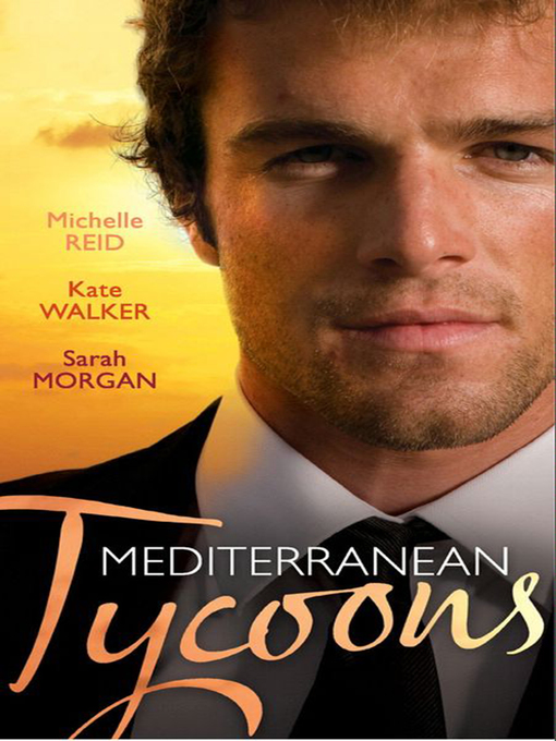 Title details for Mediterranean Tycoons by Michelle Reid - Wait list